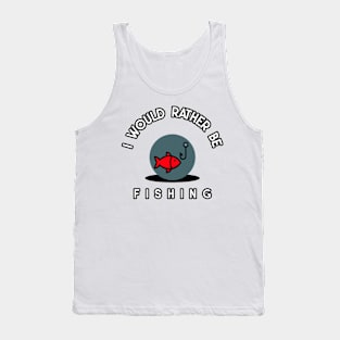 I would rather be fishing Tank Top